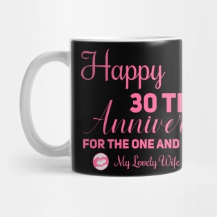 Happy 30th anniversary for the one and only, My lovely wife Mug